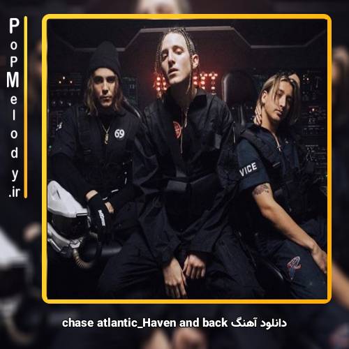 دانلود آهنگ chase atlantic heaven and back
